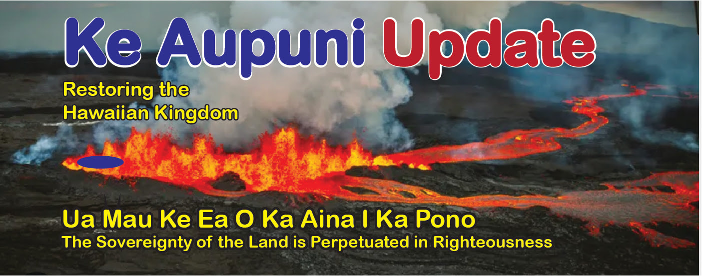 Ke Aupuni Update the Hawaiian Kingdom lava