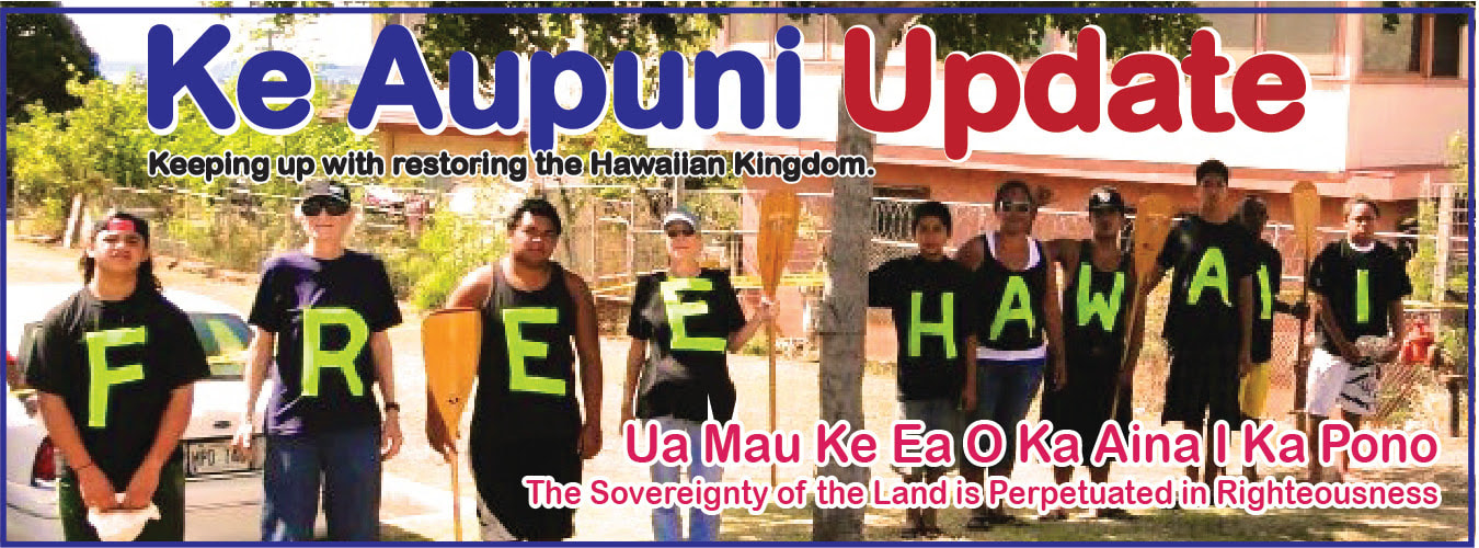 Ke Aupuni o Hawaii - Hawaiian Kingdom news